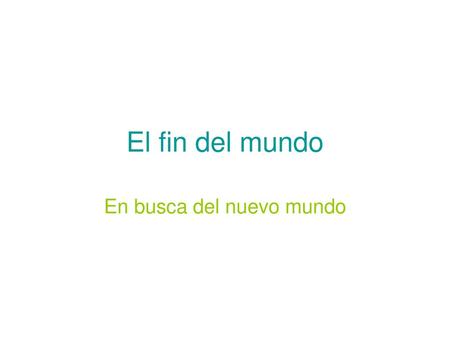 En busca del nuevo mundo