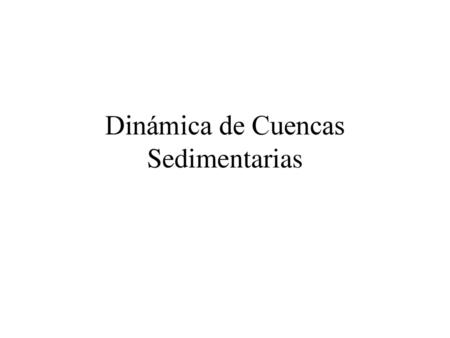 Dinámica de Cuencas Sedimentarias