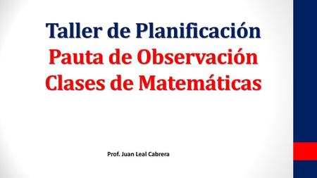 Taller de Planificación Pauta de Observación Clases de Matemáticas