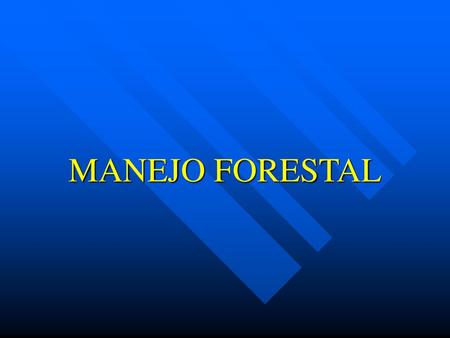 MANEJO FORESTAL.