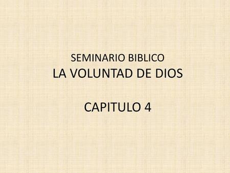 SEMINARIO BIBLICO LA VOLUNTAD DE DIOS CAPITULO 4