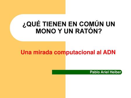 ¿QUÉ TIENEN EN COMÚN UN MONO Y UN RATÓN?