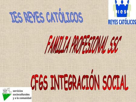 FAMILIA PROFESIONAL SSC CFGS INTEGRACIÓN SOCIAL