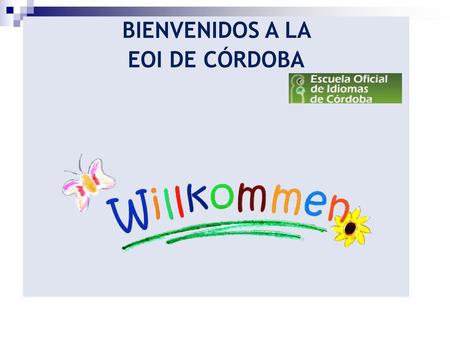 BIENVENIDOS A LA EOI DE CÓRDOBA