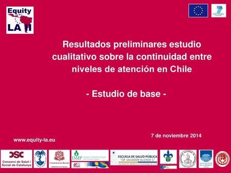 Resultados preliminares estudio cualitativo sobre la continuidad entre niveles de atención en Chile - Estudio de base - 7 de noviembre 2014.
