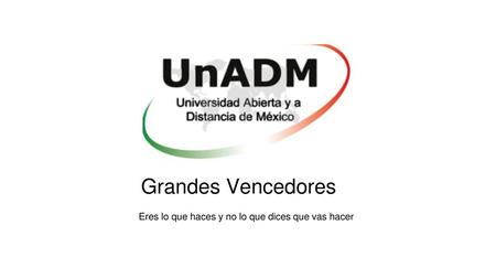 Grandes Vencedores Eres lo que haces y no lo que dices que vas hacer.