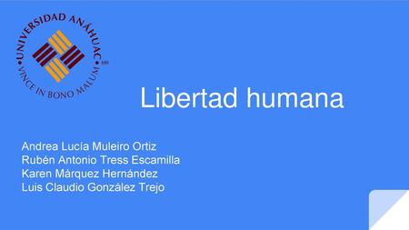 Libertad humana Andrea Lucía Muleiro Ortiz