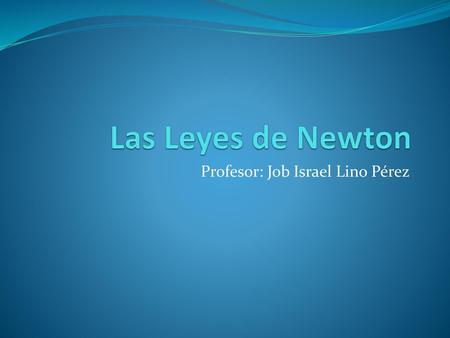 Profesor: Job Israel Lino Pérez