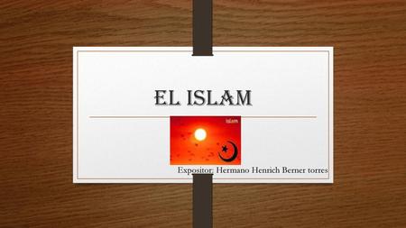 Expositor: Hermano Henrich Berner torres