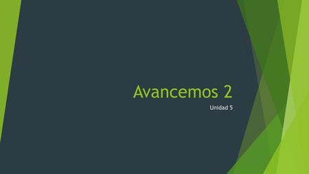 Avancemos 2 Unidad 5.
