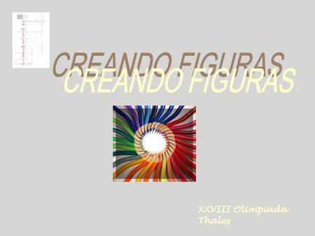 CREANDO FIGURAS XXVIII Olimpiada Thales.