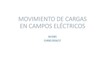 MOVIMIENTO DE CARGAS EN CAMPOS ELÉCTRICOS
