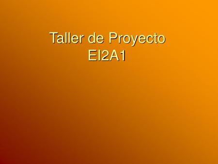 Taller de Proyecto EI2A1.