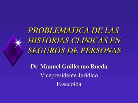 PROBLEMATICA DE LAS HISTORIAS CLINICAS EN SEGUROS DE PERSONAS