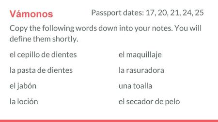 Vámonos Passport dates: 17, 20, 21, 24, 25