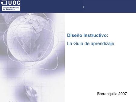 Diseño Instructivo: La Guía de aprendizaje Barranquilla 2007.