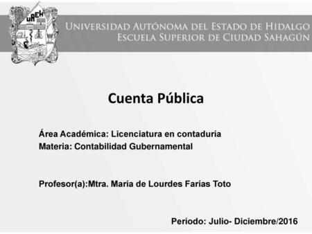 Cuenta Pública Área Académica: Licenciatura en contaduría