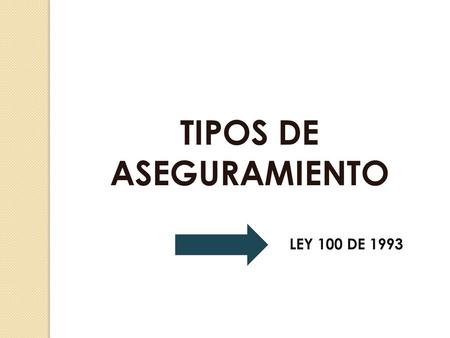 TIPOS DE ASEGURAMIENTO