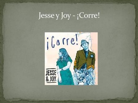 Jesse y Joy - ¡Corre!.