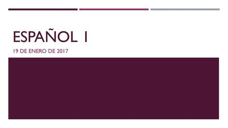 Español 1 19 de enero de 2017.