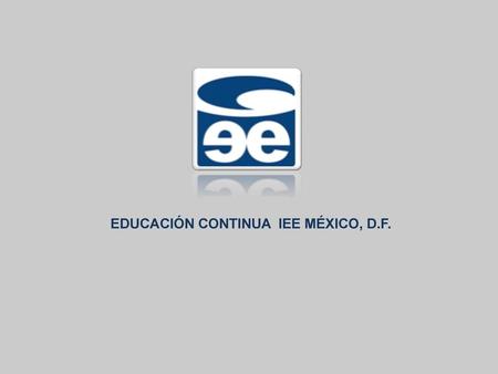 EDUCACIÓN CONTINUA IEE MÉXICO, D.F.