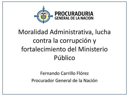 Fernando Carrillo Flórez Procurador General de la Nación