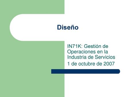 Diseño IN71K: Gestión de Operaciones en la Industria de Servicios