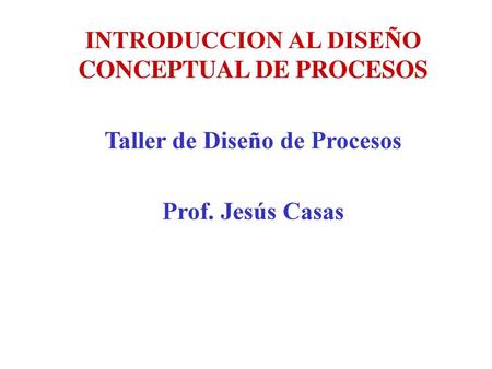 INTRODUCCION AL DISEÑO CONCEPTUAL DE PROCESOS