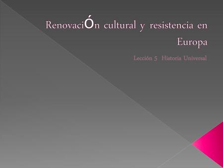 Renovación cultural y resistencia en Europa