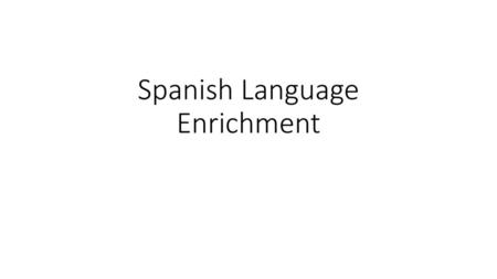 Spanish Language Enrichment