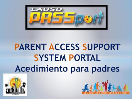 PARENT ACCESS SUPPORT SYSTEM PORTAL Acedimiento para padres