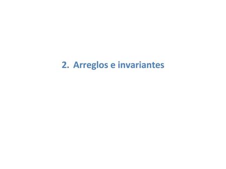 2. Arreglos e invariantes