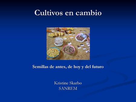 Semillas de antes, de hoy y del futuro