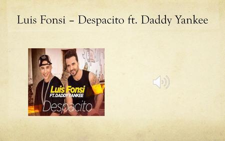 Luis Fonsi – Despacito ft. Daddy Yankee