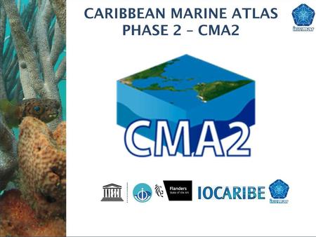 CARIBBEAN MARINE ATLAS PHASE 2 – CMA2