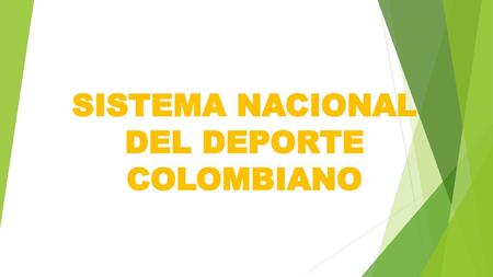SISTEMA NACIONAL DEL DEPORTE COLOMBIANO