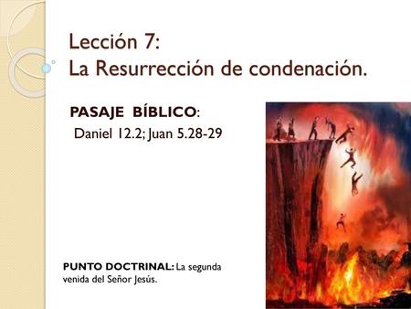 Lección 7: La Resurrección de condenación.