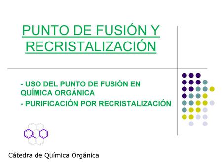 PUNTO DE FUSIÓN Y RECRISTALIZACIÓN