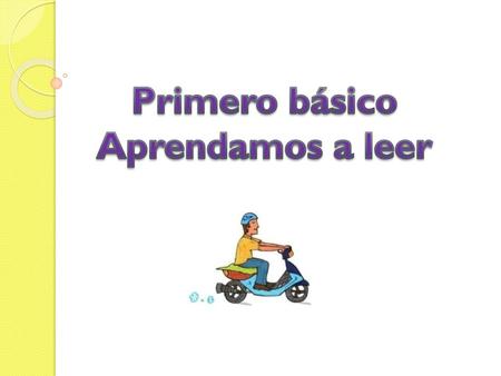 Primero básico Aprendamos a leer.