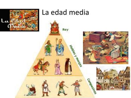 La edad media.