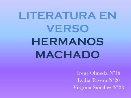 LITERATURA EN VERSO HERMANOS MACHADO
