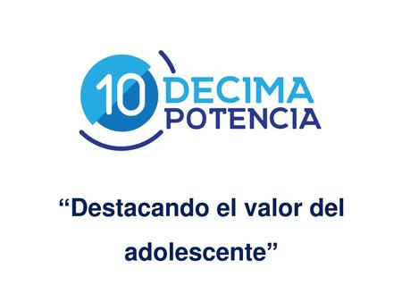 “Destacando el valor del adolescente”