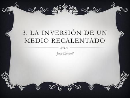 3. La inversión de un medio recalentado