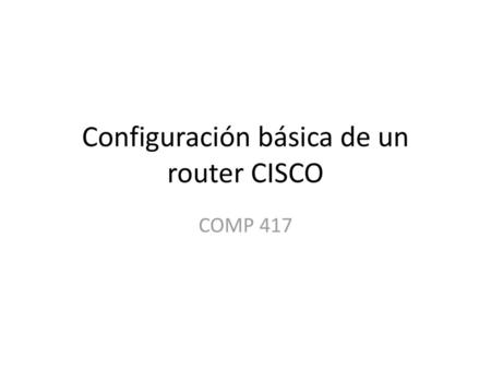Configuración básica de un router CISCO
