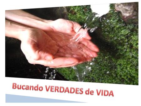 Siempre andamos buscando la VERDAD