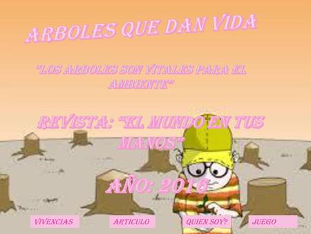 ARBOLES QUE DAN VIDA AÑO: 2016