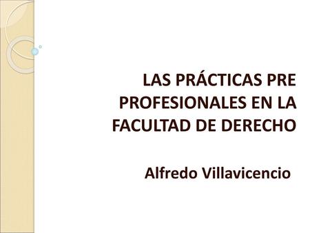 LAS PRÁCTICAS PRE PROFESIONALES EN LA FACULTAD DE DERECHO