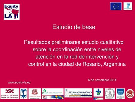 Estudio de base Resultados preliminares estudio cualitativo sobre la coordinación entre niveles de atención en la red de intervención y control en la ciudad.
