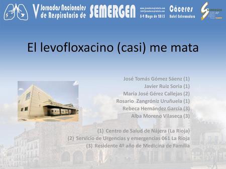 El levofloxacino (casi) me mata