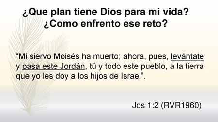 ¿Que plan tiene Dios para mi vida? ¿Como enfrento ese reto?